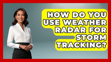 How Do You Use Weather Radar For Storm Tracking? - Weather Watchdog