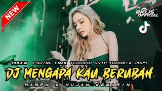 DUGEM PALING ENAK 2024 ‼️ DJ MENGAPA KAU BERUBAH X HAMPA X HARMONY TIGER FUNKY HARD ~ NEW
