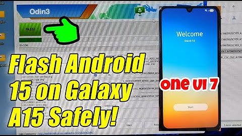 🔧 Galaxy A15 Firmware Upgrade to Android 15 One UI 7 | Flash Without Bricking!