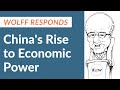 Wolff Responds: China's Rise to Economic Power