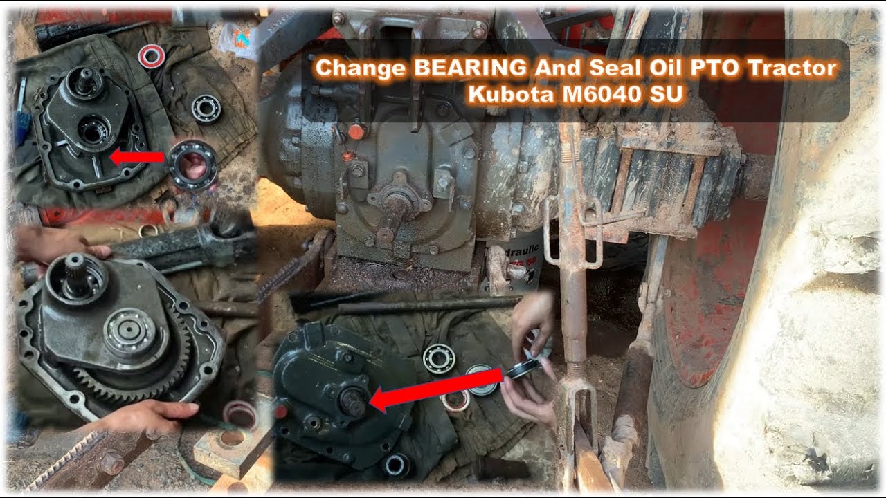 how-to-change-bearing-and-seal-oil-pto-tractor-kubota-m6040-su-youtube
