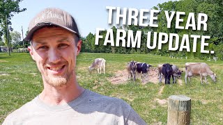 3 Year Farm Update! | New Animals, New Infrastructure, & More Dairy Cows...