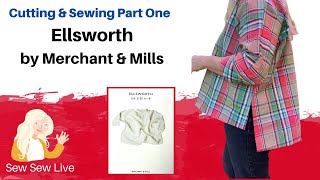 Cutting and Sewing Part 1 Ellsworth by Merchant \& Mills