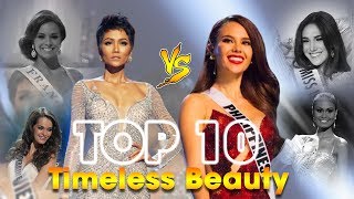 TOP 10 mỹ nhân Timeless Beauty: H'Hen Niê - Catriona Gray chiến thắng vì điểm ĐẶC BIỆT này?
