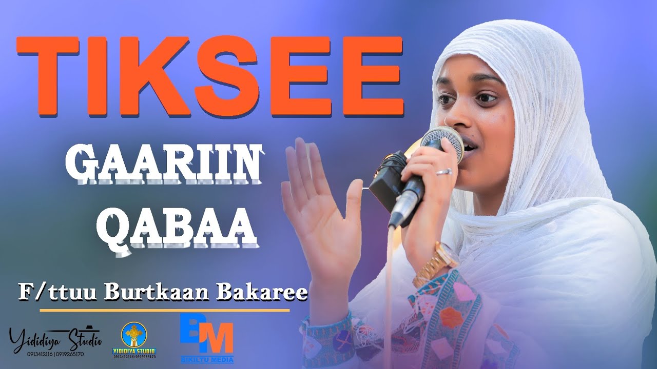 Tiksee Gaariin Qabaa F/ttuu Burtkaan Bakaree WDB Shawaa Bahaa Adaamaati BM