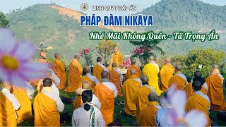 Pháp Đàm NIKAYA - Nhớ Mãi Không Quên - Tứ Trọng Ân