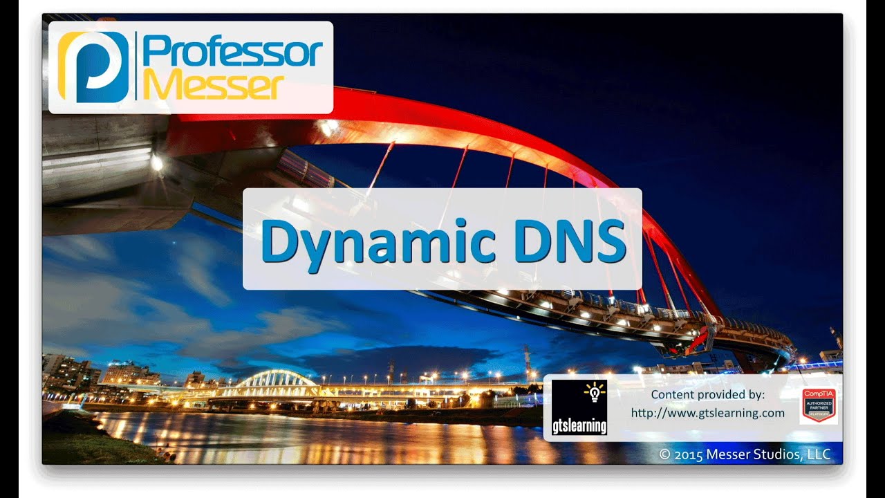 Dynamic DNS - CompTIA Network+ N10-006 - 1.3