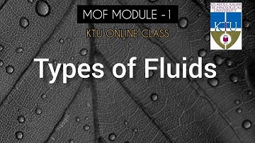 Types Of Fluids | Mechanics of Fluids | FM | Module 1 | KTU ONLINE CLASS | Lijo John | Btech Class