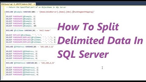How To Split Delimited Data In SQL Server