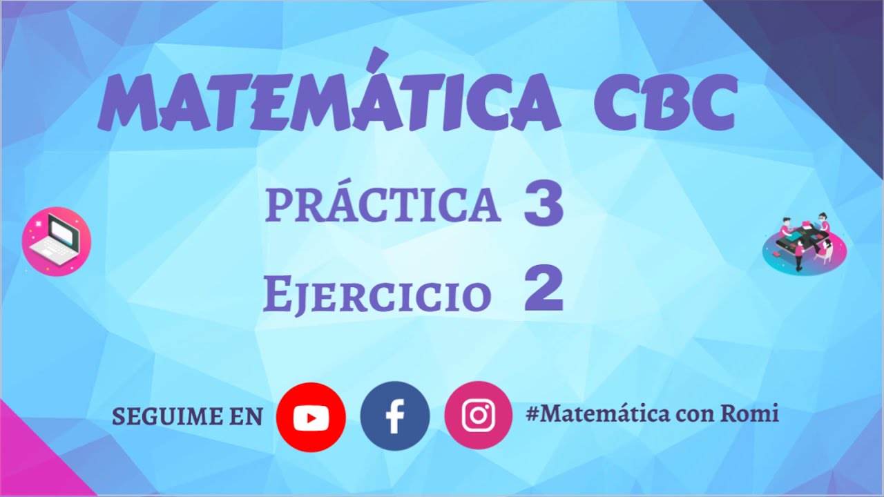 MATEMÁTICA CBC - PRÁCTICA 3 - EJERCICIO 2