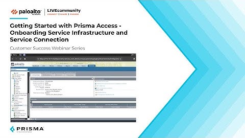Getting Started with Prisma Access   Onboarding Service Infrastructure and Service Connection
