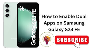 How to Enable Dual Apps on Samsung Galaxy S23 FE