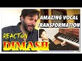 REACTION | DIMASH - AMAZING Vocal Transformation - Димаш - Удивительная вокальная трансформация