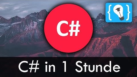 C# lernen in EINER STUNDE! (Tutorial Deutsch)