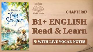 Read & Listen: The Adventures of Tom Sawyer Chapter 7 | B1+ Level & Sentence Tracking