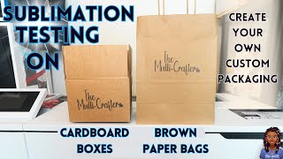 Sublimation Testing on Cardboard boxes and Brown Paper bags