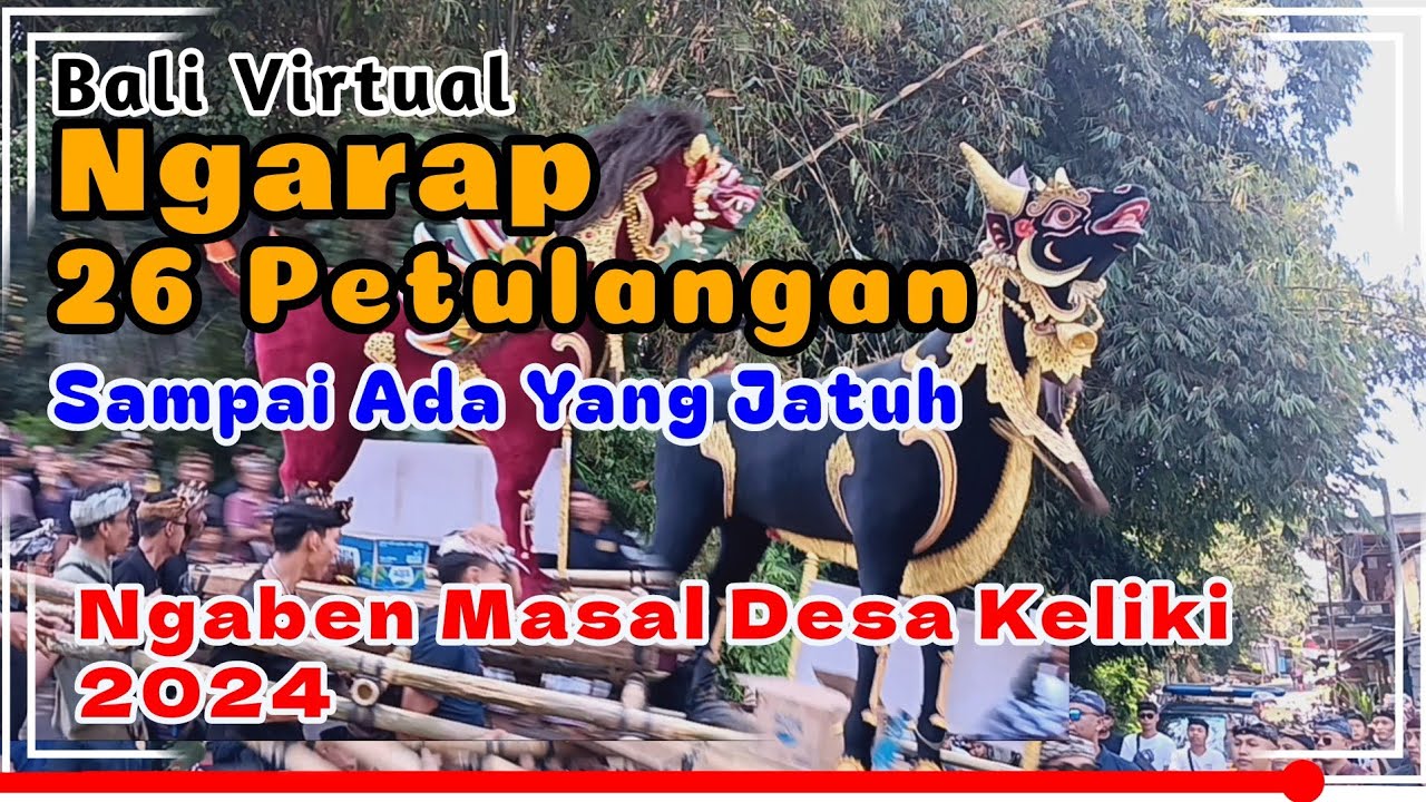 Ngarap 26 Petulangan Ngaben Masal Keliki 2024 | @BaliVirtual