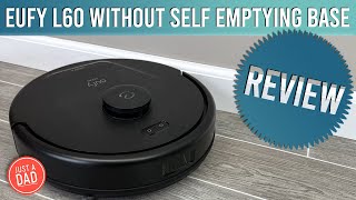 eufy L60 Without Self Emptying Base Robot Vacuum REVIEW