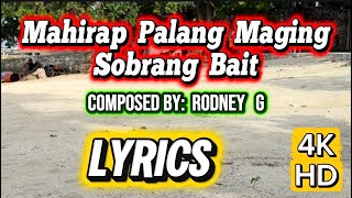 Mahirap Palang Maging Sobrang Bait - Rodney G (Official Music Lyrics Video) 4K-HD 