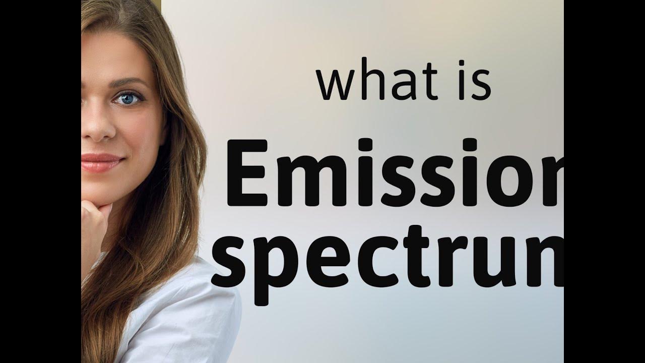 Emission spectrum definition of EMISSION SPECTRUM YouTube