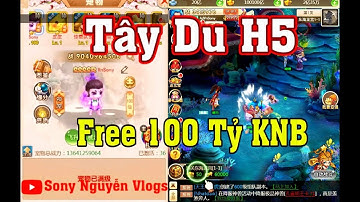 《H5-Game Lậu》Tây Du H5 - Free VIP22 + 100 Tỷ KNB - Có Giftcode #253