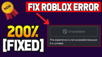 How To Fix This Experience Is Not Accessible Because It Is Unrated Roblox (2025 Updated Way)