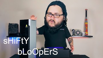 SHIFTY Bloopers!