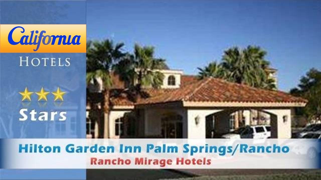 Hilton Garden Inn Palm Springs Rancho Mirage Rancho Mirage Hotels
