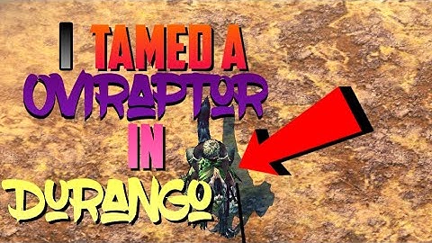 I TAMED A OVIRAPTOR IN DURANGO WILDLANDS!!!