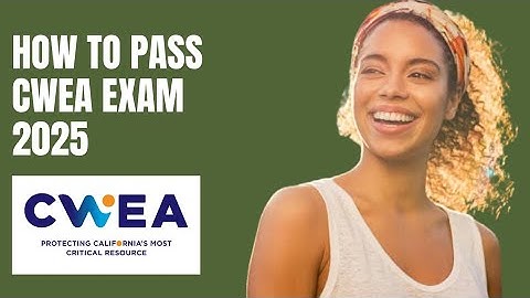 How to Pass the CWEA (California Water Environment Association) Certification Exam in 2025
