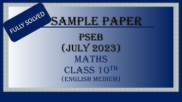 Maths //Class 10th// Sample Paper //English Medium// July, 2023// PSEB