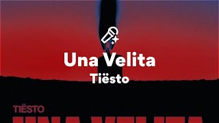 Tiësto, Una Velita (Letra/Lyrics)