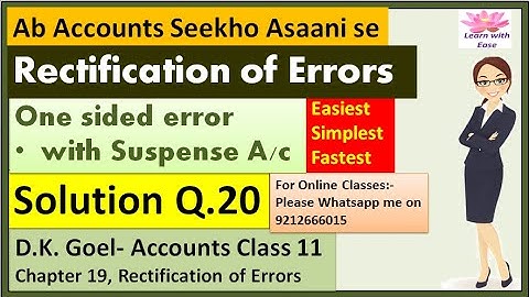 Rectification of Errors| Q20 Ch19| Class 11| Accounts| D k Goel Solutions| Ch 19 Q20| Ch19 Accounts