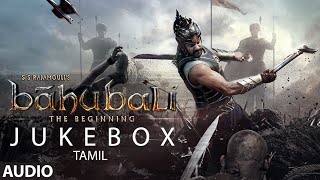 Baahubali Songs Jukebox Tamil Prabhas,Anushka Shetty, Rana, Tamannaah M M Keeravani