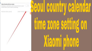 Seoul country calendar time zone setting on Xiaomi phone