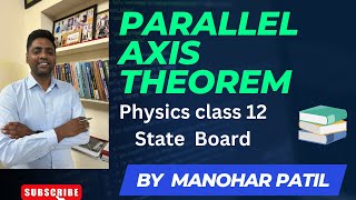 Parallel axis theorem Rotational dynamics class 12 physics