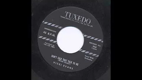 VICKI EVANS - DON'T TALK THAT TALK TO ME - TUXEDO