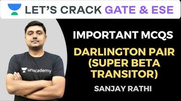 L18: Important MCQs on Darlington Pair (Super Beta Transitor) | GATE and ESE 2020 | Sanjay Rathi