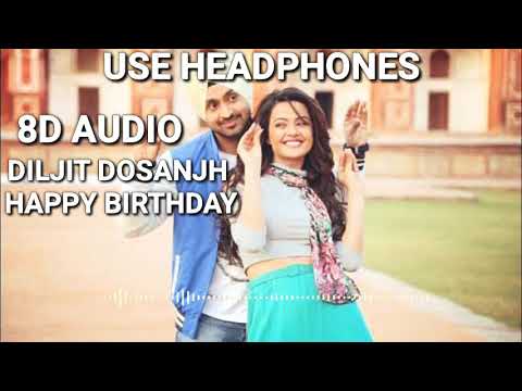 Happy Birthday Lyrical Song-(8D Audio) l Disco Singh l Diljit Dosanjh l Surveen Chawla l By 8dbes