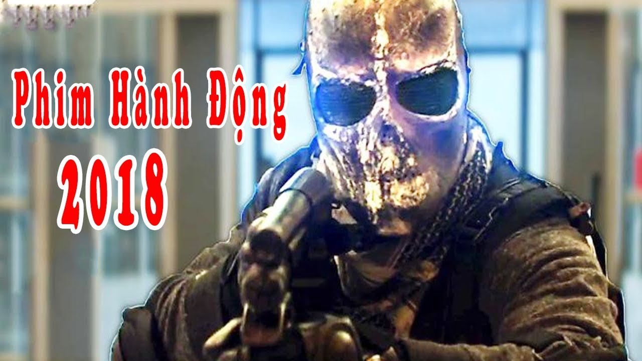 Phim Hành Động Siêu Hay Phim Hành Động Mới Hay Nhất Thuyết Minh