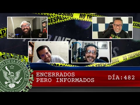 ENCERRADOS PERO INFORMADOS DÍA: 482 - EL PULSO DE LA REPÚBLICA