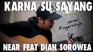 REFF KARNA SU SAYANG Near ft. Dian Sorowea (COVER FINGERSTYLE GITAR)