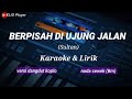 BERPISAH DI UJUNG JALAN - sultan - Karaoke & lirik - versi dangdut koplo - nada cewek(Bm)