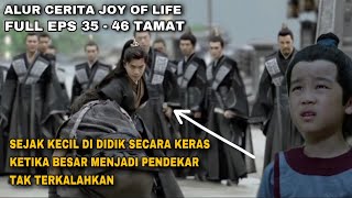 FULL EPS 35 - 46 TAMAT | SEJAK KECIL DI DIDIK SECARA KERAS HINGGA MENJADI PENDEKAR TERKUAT !