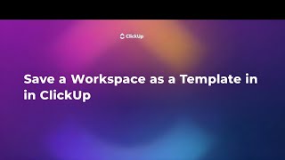 How to Save a Workspace as a Template in ClickUp (Step-by-Step Beginner Guide)