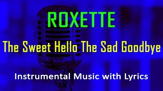 The Sweet Hello, the Sad Goodbye Roxette (Instrumental Karaoke Video with Lyrics) no vocal minus one