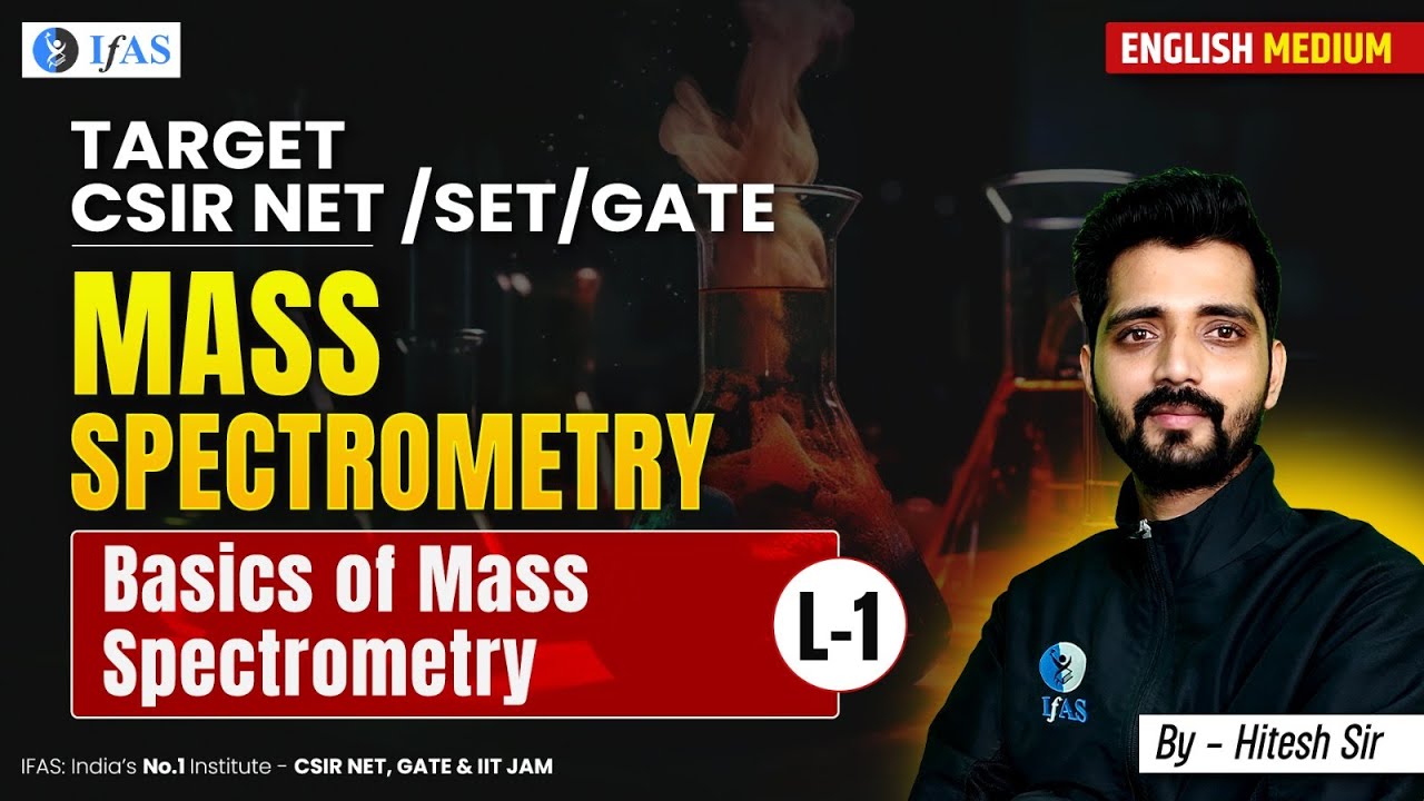 Basic of Mass Spectrometry CSIR NET Dec 2024 | English Medium | Lec-1 | IFAS