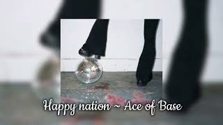 Happy nation ~ Ace of base // sped up version 🪩 Resimi