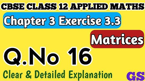 Chapter 3 - Exercise 3.3 (Q.No 16) - MATRICES - CBSE Class 12th Applied Maths in Tamil -NCERT #gsfam