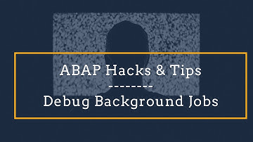 ABAP Hacks & Tips: How to Debug Background Jobs